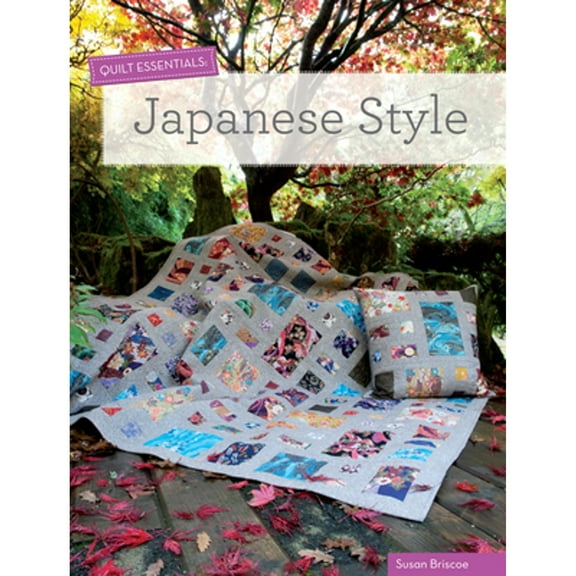 Quilt Essentials: Japanese Style (Paperback)