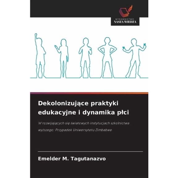 Dekolonizujące praktyki edukacyjne i dynamika plci, (Paperback)