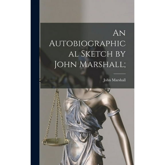 An Autobiographical Sketch by John Marshall;, (Hardcover)
