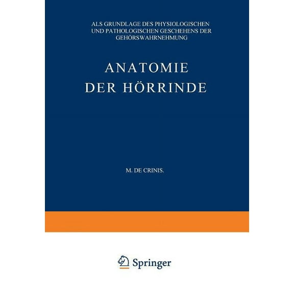 Anatomie Der HÃ¶rrinde: ALS Grundlage Des Physiologischen Und Pathologischen Geschehens Der GehÃ¶rswahrnehmung, (Paperback)