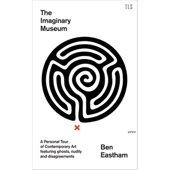 Pre-Owned The Imaginary Museum: A Personal Tour of Contemporary Art Featuring Ghosts, Nudity and Disagreements (Hardcover) 0008375429 9780008375423