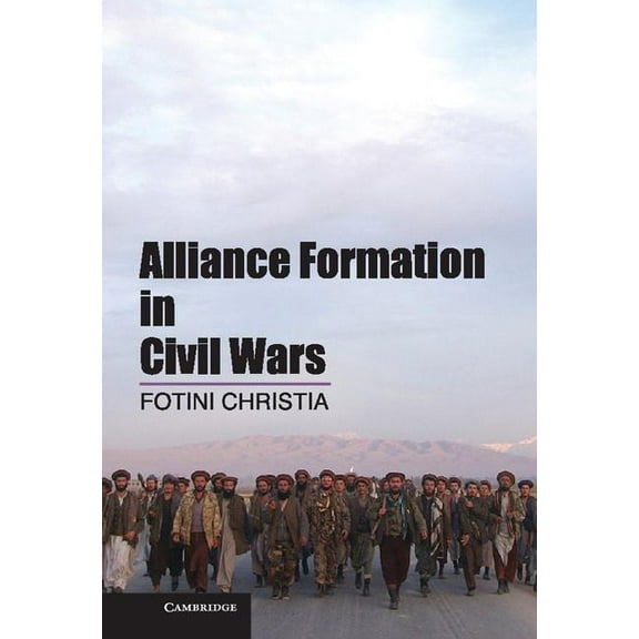 Alliance Formation in Civil Wars, (Hardcover)