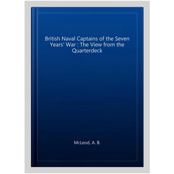 Pre-Owned British Naval Captains of the Seven Years' War: The View from the Quarterdeck (Hardcover)