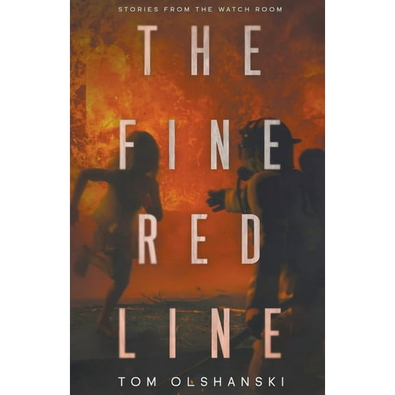 The Fine Red Line: Stories from the Watchroom, (Paperback)