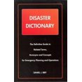 thumbnail image 1 of Disaster Dictionary: The Definitive Guide to Related Terms, Acronyms and Concepts for Emergency Planning and Operations, 1 of 1