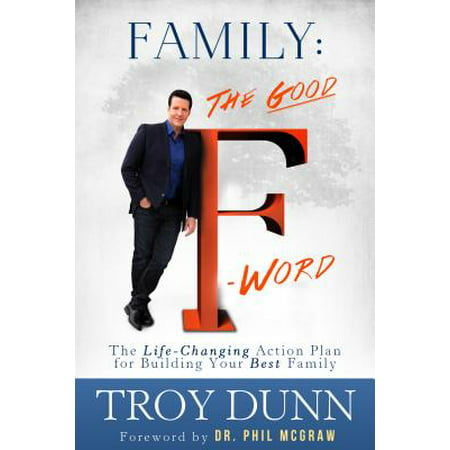 Family: The Good Afa Word : The Life-Changing Action Plan for Building Your Best (Best Rx Plan For Medicare)