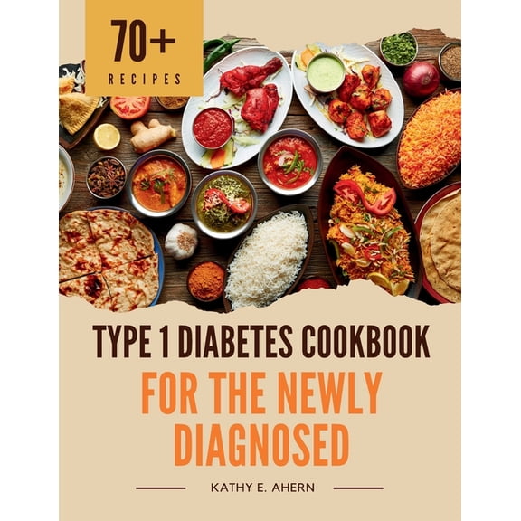 Type 1 Diabetes Cookbook for the Newly Diagnosed: Super Simple Diabetic Meals for Quick Prep, (Paperback)