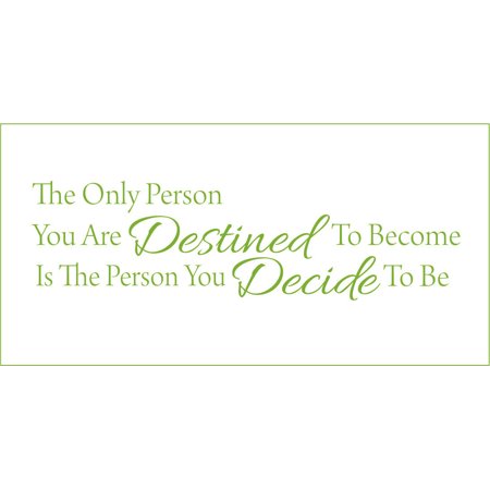 The Only Person You are Destined to Become is the Person.. Vinyl Quote - Small - Green Apple