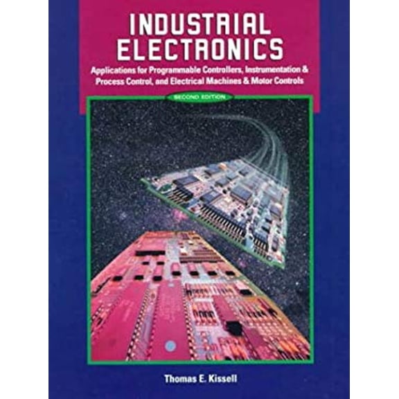 Pre-Owned Industrial Electronics: Applications for Programmable Controllers, Instrumentation & Process Control, and Electrical Machines & Motor Controls (Hardcover) 0130126977 9780130126979