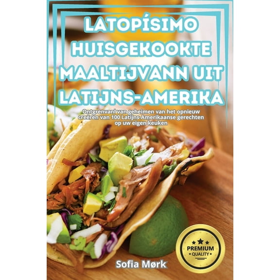 Latopísimo Huisgekookte Maaltijvann Uit Latijns-Amerika, (Paperback)