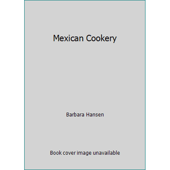 Pre-Owned Mexican Cookery (Paperback) 0895860384 9780895860385