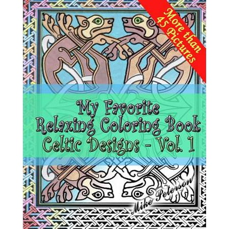 Celtic Designs Vol.1. - My Favorite Coloring Book : Coloring Book for Adults and Children, Celtic, Historical, European Relaxing
