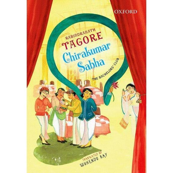 Chirakumar Sabha: The Bachelor's Club: A Comedy in Five Acts, (Paperback)