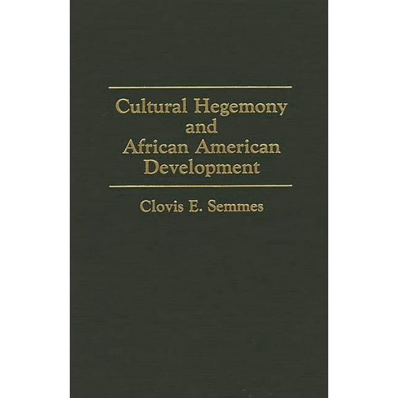 Cultural Hegemony and African American Development, (Hardcover)