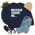 thumbnail image 4 of Malcolm X Taught Me Unisex Sweatshirt S-3XL Black History Month Black Power, 4 of 5