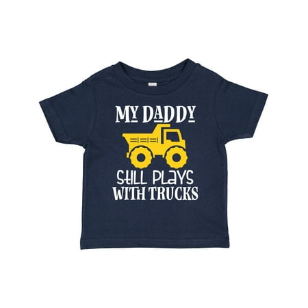 

Inktastic Construction My Daddy Still Plays with Trucks Boys or Girls Toddler T-Shirt