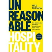 Unreasonable Hospitality: The Remarkable Power of Giving People More Than They Expect (Hardcover)