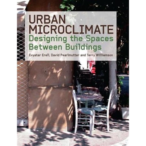 Pre-Owned Urban Microclimate: Designing the Spaces Between Buildings, (Paperback)