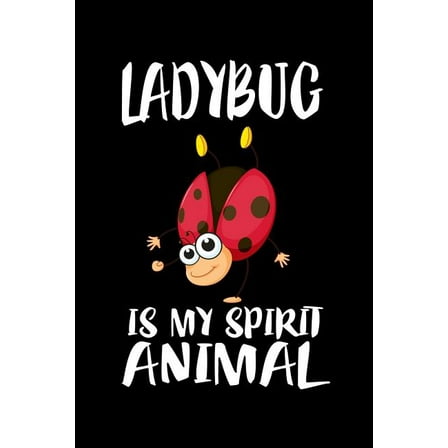 Ladybug Is My Spirit Animal: Animal Nature Collection (Paperback)