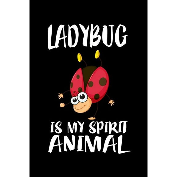 Ladybug Is My Spirit Animal: Animal Nature Collection (Paperback)