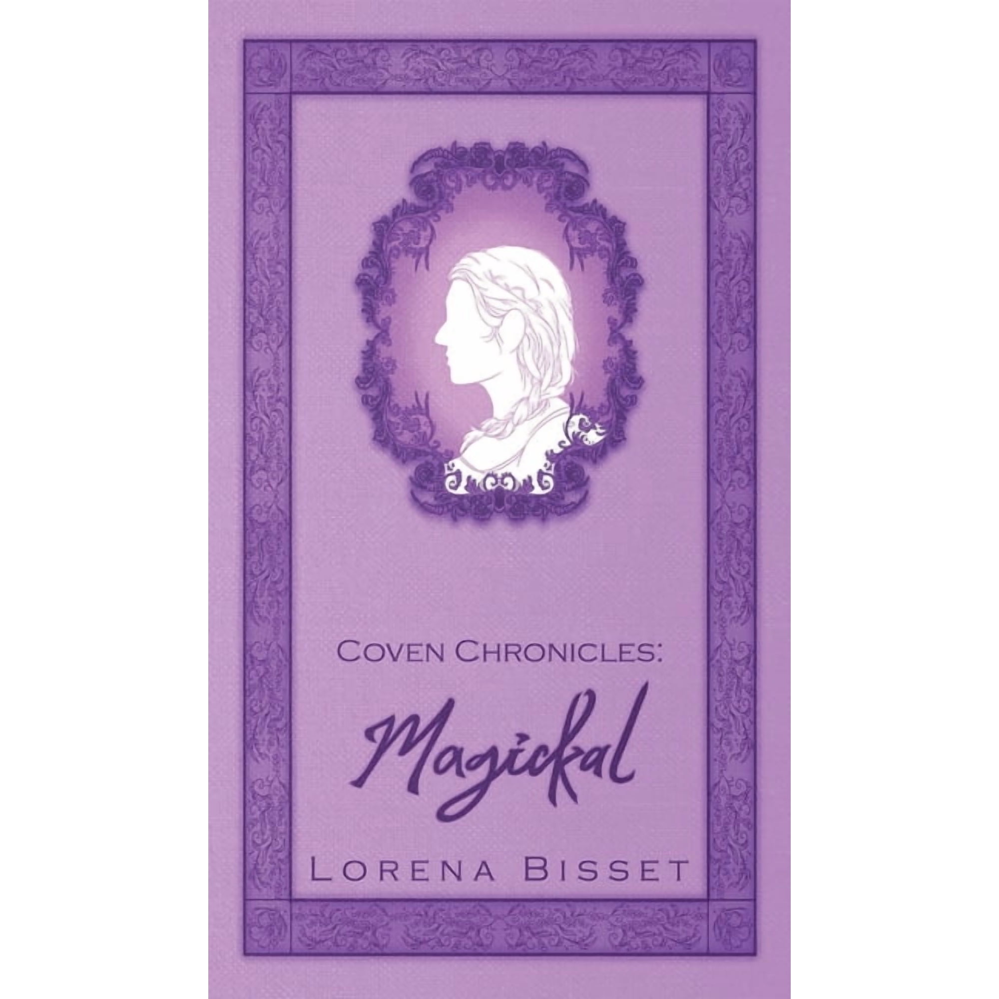 Coven Chronicles Coven Chronicles: Magickal Book 1 (Hardcover)