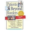 thumbnail image 1 of Pre-Owned Patients Beyond Borders, Thailand Edition: Everybody's Guide to Affordable, World-Class Medical Tourism (Paperback) 0982336128 9780982336120, 1 of 1