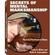 Secrets of Mental Marksmanship : How to Fire Perfect Shots, Used [Paperback]