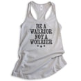 thumbnail image 1 of Be A Warrior Not A Worrier Tank Top, Ladies Racerback, Inspirational Quote Motivational Inspiration Tank, Silver Gray, XX-Large, 1 of 3