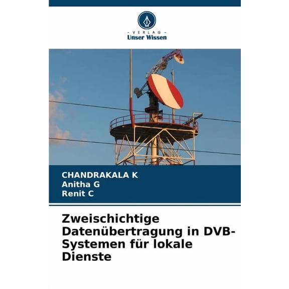 Zweischichtige Datenübertragung in DVB-Systemen für lokale Dienste, (Paperback)