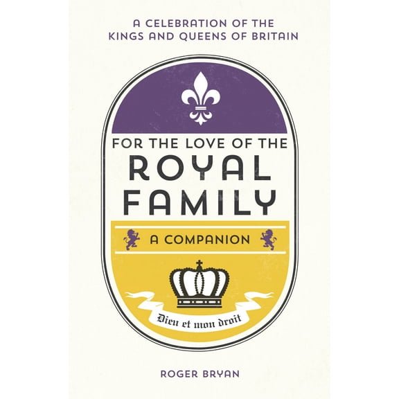 For the Love of the Royal Family : A Companion (Hardcover)