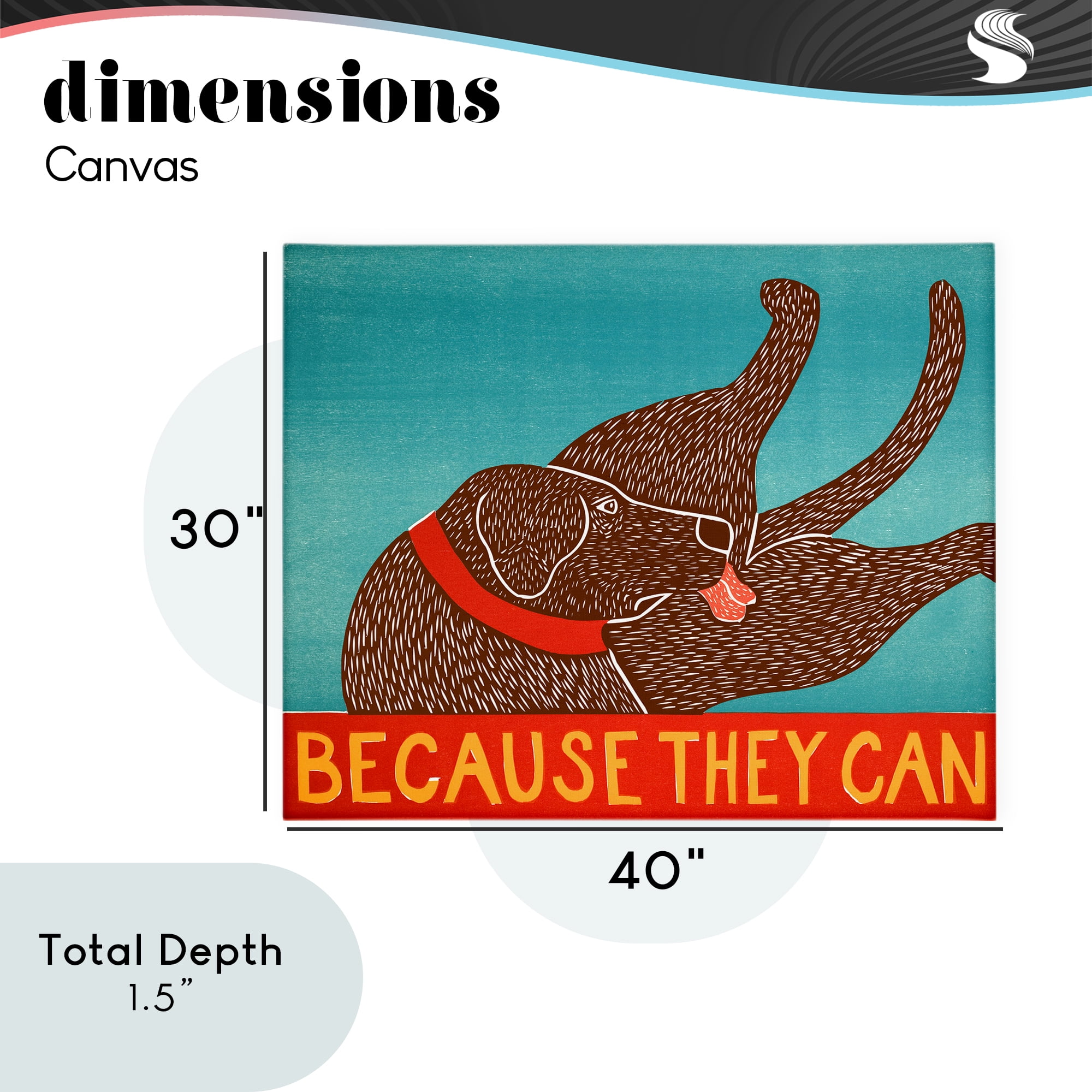 Because They Can Funny Dog Canvas Wall Art, design by Stephen Huneck
