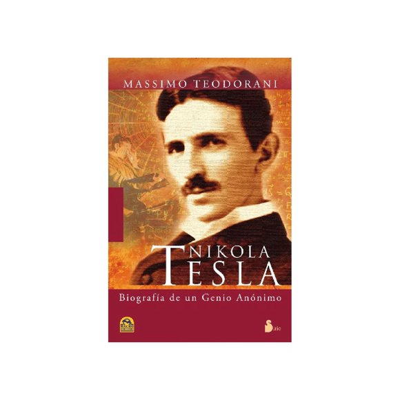 Nikola Tesla. Biografía de un genio anónimo