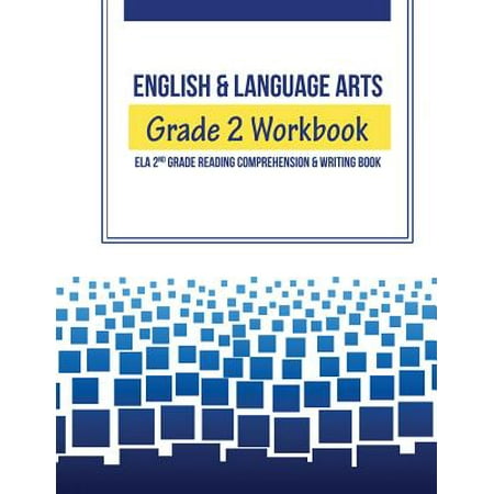 English & Language Arts Grade 2 Workbook : Ela 2nd Grade Reading Comprehension & Writing