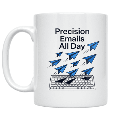Precision Emails All Day - Tech Enthusiast - 11 oz Ceramic Coffee Mug