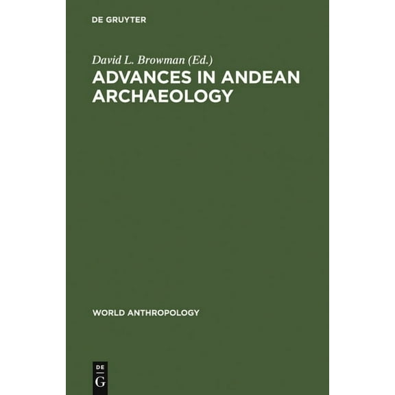 World Anthropology Advances in Andean Archaeology, (Hardcover)