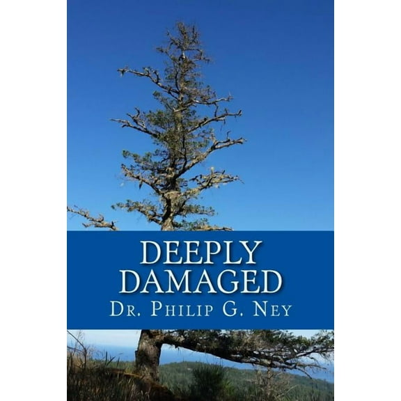 Deeply Damaged: An Explanation for the Profound Problems Arising from Aborting Babies and Abusing Children, (Paperback)