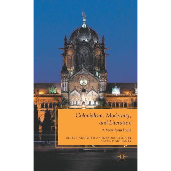 Future of Minority Studies Colonialism, Modernity, and Literature: A View from India, (Hardcover)