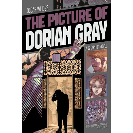The Picture of Dorian Gray : A Graphic Novel