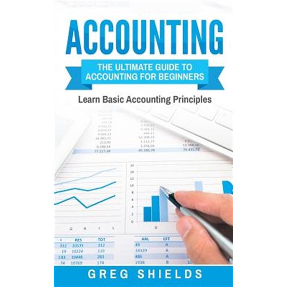 Pre-Owned Accounting: The Ultimate Guide to Accounting for Beginners Ã¢â‚¬â€œ Learn the Basic Accounting Principles Paperback