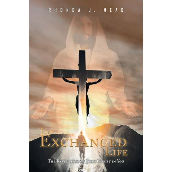 The Exchanged Life: The Revelation of Jesus Christ in You, (Paperback)