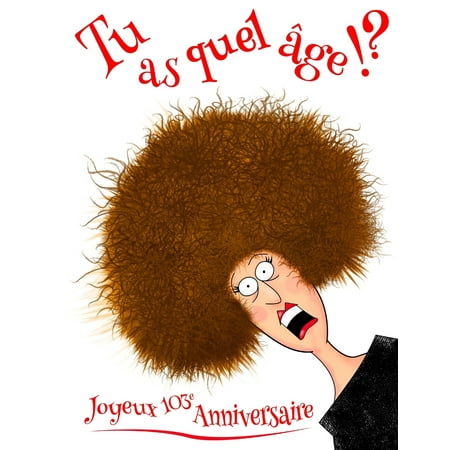 Joyeux 103e Anniversaire Tu As Quel Age Journal D Anniversaire Drole Ou Un Cahier Mieux Qu Une Carte D Anniversaire Walmart Com
