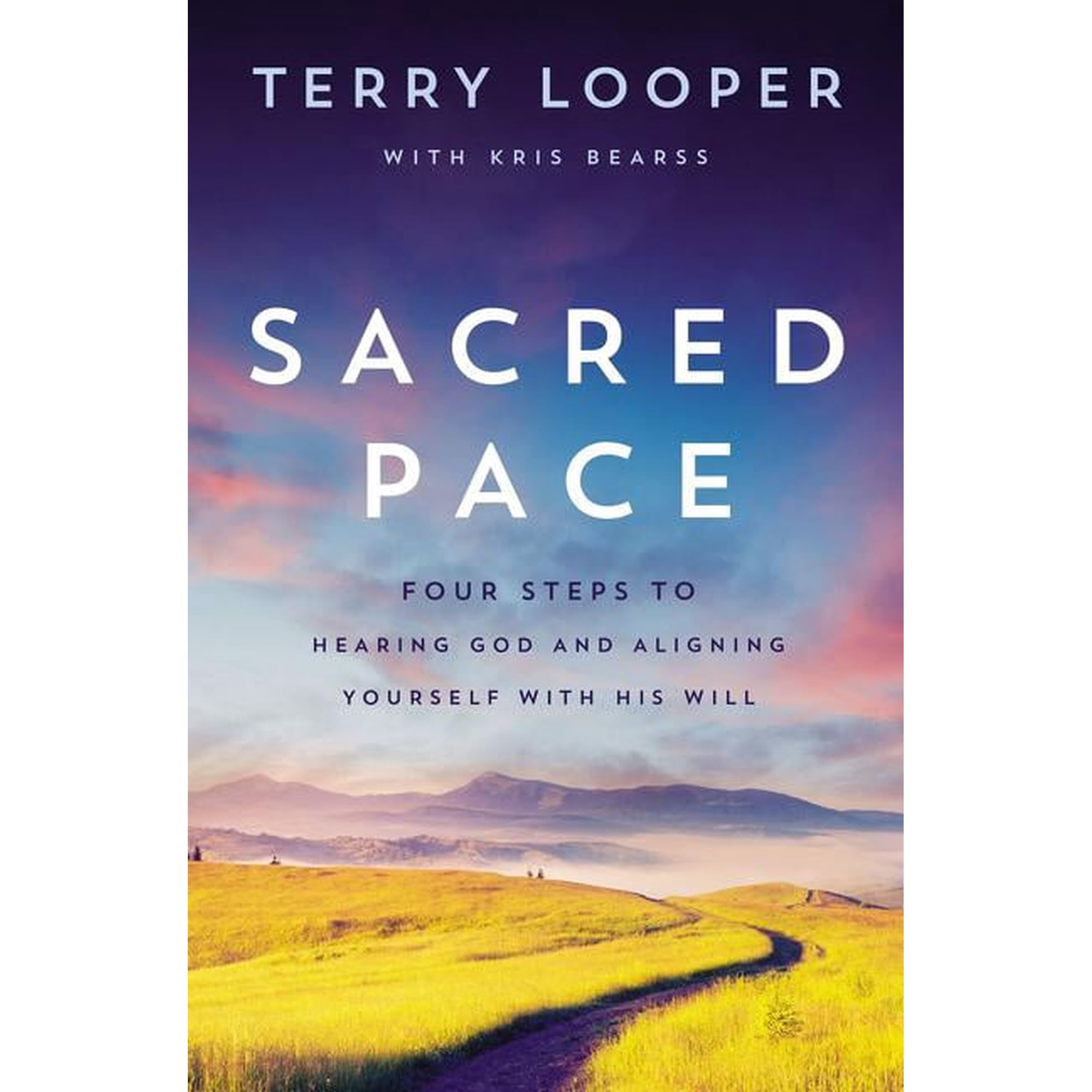Sacred Pace: Four Steps to Hearing God and Aligning Yourself with His Will, (Paperback)