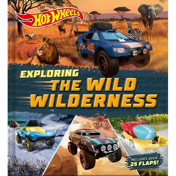 Hot Wheels Hot Wheels: Exploring the Wild Wilderness (a Mattel Hot Wheels Lift the Flap Novelty Board Book for Kids), (Board Book)