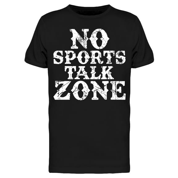 No Sports Talk Zone Tee Men's -Image by Shutterstock Men's T-shirt