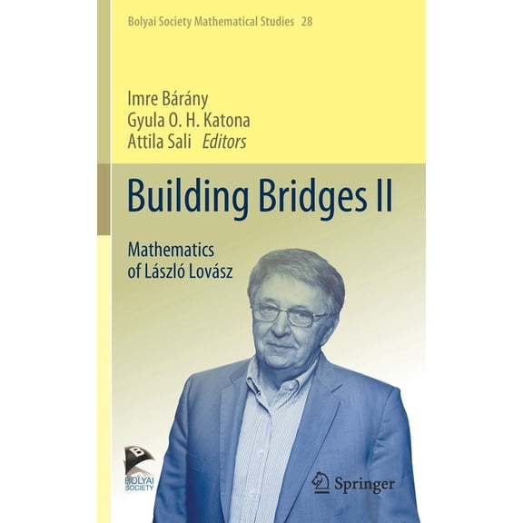Bolyai Society Mathematical Studies Building Bridges II: Mathematics of László Lovász, Book 28, (Hardcover)