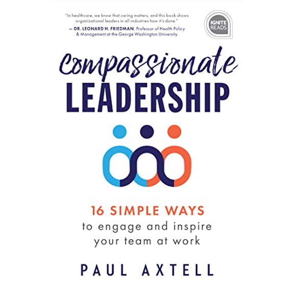 Pre-Owned Compassionate Leadership: 16 Simple Ways to Engage and Inspire Your Team at Work (Hardcover) 172823476X 9781728234762
