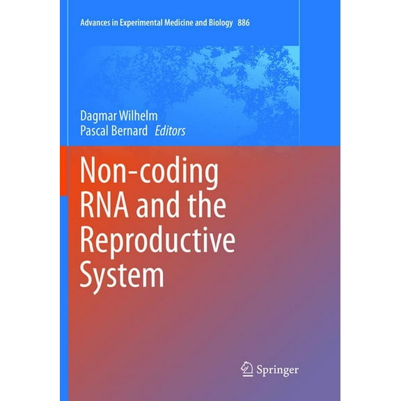Advances in Experimental Medicine and Bi Non-Coding RNA and the Reproductive System, Book 886, (Paperback)