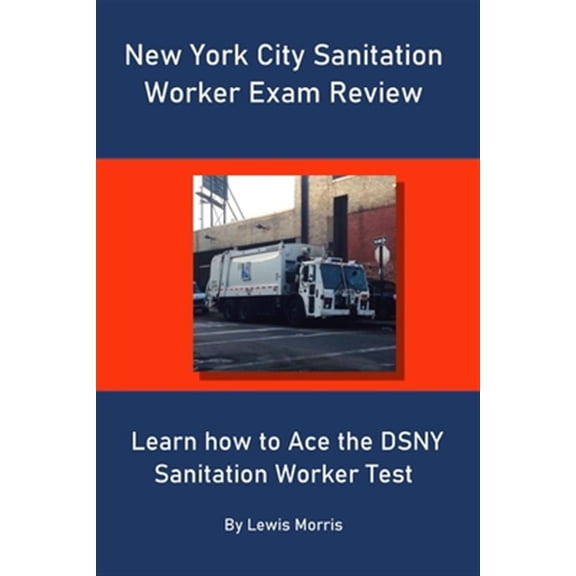 Pre-Owned New York City Sanitation Worker Exam Review: Learn how to Ace the DSNY Sanitation Worker Test, (Paperback)