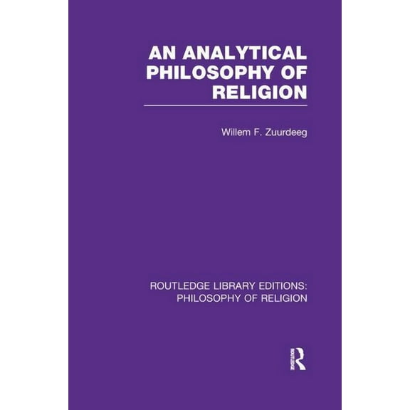 Routledge Library Editions: Philosophy o An Analytical Philosophy of Religion, (Paperback)