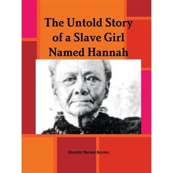 Pre-Owned The Untold Story of a Slave Girl Named Hannah (Paperback)